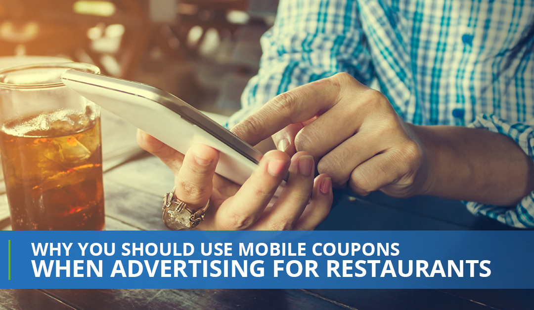 Why You Should Use Mobile Coupons When Advertising For Restaurants